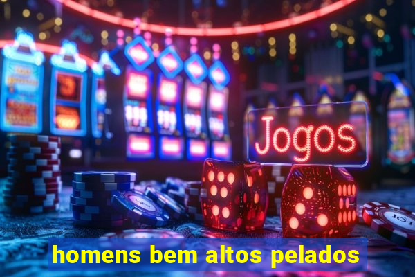 homens bem altos pelados